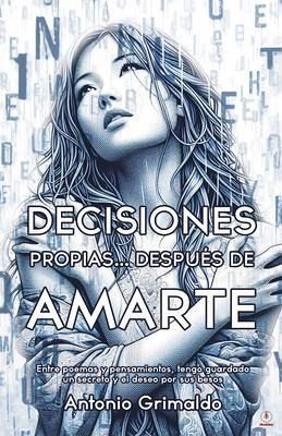 Decisiones Propias... Después De Amarte (eBook, ePUB) Decisiones Propias... Después De Amarte (eBook, ePUB)
