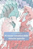 Al ronzio selvatico delle mosche sporche (eBook, ePUB)