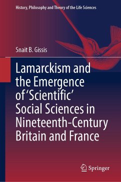 Lamarckism and the Emergence of 'Scientific' Social Sciences in Nineteenth-Century Britain and France (eBook, PDF) - Gissis, Snait B.