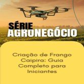 Criação de Frango Caipira_ Guia Completo para Iniciantes (eBook, ePUB)