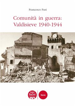 Comunità in guerra: Valdisieve 1940-1944 (eBook, ePUB) - Fusi, Francesco