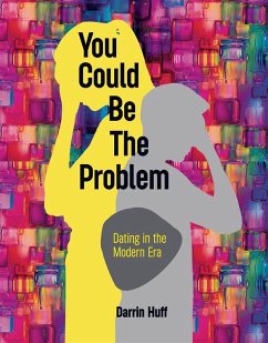You Could be the Problem (eBook, ePUB) - Huff, Darrin