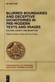 Blurred Boundaries and Deceptive Dichotomies in Pre-Modern Texts and Images (eBook, PDF)