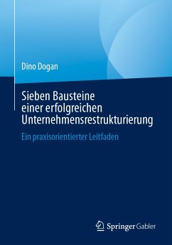 Sieben Bausteine einer erfolgreichen Unternehmensrestrukturierung (eBook, PDF) - Dogan, Dino