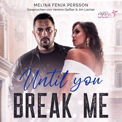 Until you break me (Until You Reihe 1) (MP3-Download) - Persson, Melina Fenja