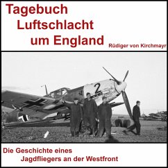 Tagebuch Luftschlacht um England - Rüdiger von Kirchmayr (MP3-Download) - von Kirchmayr, Rüdiger