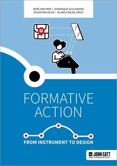 Formative action: From instrument to design (eBook, ePUB) - Kneyber, René; Sluijsmans, Dominique; Devid, Valentina; López, Blanca Wilde