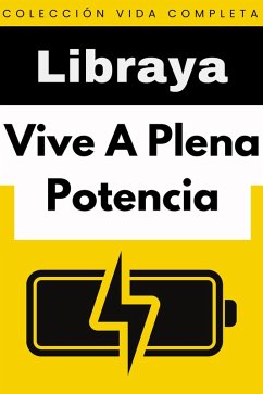 Vive A Plena Potencia (Colección Vida Completa, #3) (eBook, ePUB) - Libraya
