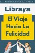 El Viaje Hacia La Felicidad (Colección... - Bild 1