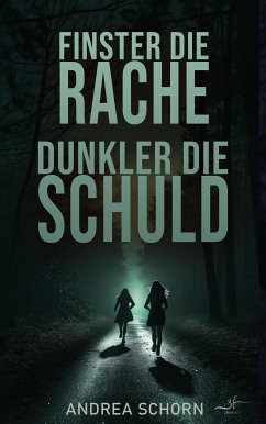 Finster die Rache, dunkler die Schuld (eBook, ePUB) - Schorn, Andrea