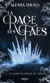 La Rage des faes, T2 : Le Coeur du prince de l'hiver (eBook, ePUB)