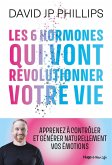 Les 6 hormones qui vont révolutionner votre vie (eBook, ePUB)