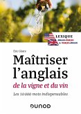 Maîtriser l'anglais de la vigne et du vin - 2e éd. (eBook, ePUB)