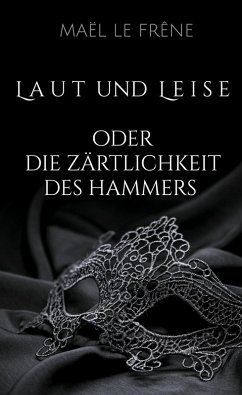 Laut und Leise (eBook, ePUB) - Le Frêne, Maël