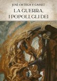 La guerra, i popoli, gli Dei (eBook, ePUB)