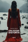 Una visione distorta (eBook, ePUB)