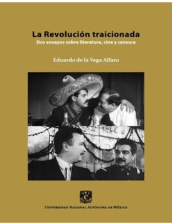 Cover La Revolución traicionada: dos ensayos sobre literatura, cine y censura (eBook, ePUB)