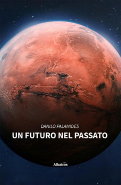 Un Futuro nel Passato (eBook, ePUB) - Palamides, Danilo