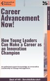 Career Advancement Now! – How Young Leaders Can Make a Career as an Innovation Champion (eBook, ePUB)