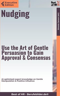 Nudging - Use the Art of Gentle Persuasion, Gain Approval & Consensus (eBook, ePUB) - Janson, Simone