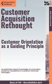 Customer Acquisition Rethought - Customer Orientation as a Guiding Principle (eBook, ePUB)