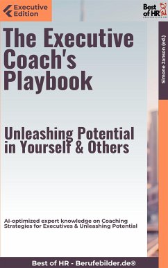 The Executive Coach's Playbook - Unleashing Potential in Yourself & Others (eBook, ePUB) - Janson, Simone