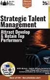 Strategic Talent Management – Attract, Develop, & Retain Top Performers (eBook, ePUB)