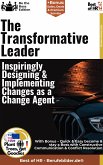 The Transformative Leader - Inspiringly Designing & Implementing Changes as a Change Agent (eBook, ePUB)