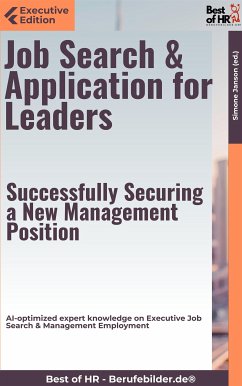 Job Search & Application for Leaders - Successfully Securing a New Management Position (eBook, ePUB) - Janson, Simone
