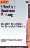 Effective Decision Making – The Best Strategies for Sovereign Leaders (eBook, ePUB)