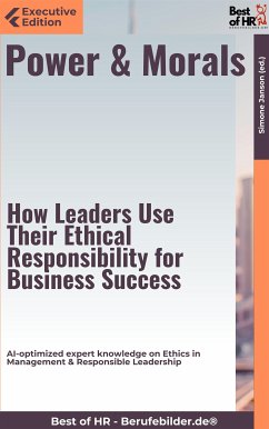 Power & Morals - How Leaders Use Their Ethical Responsibility for Business Success (eBook, ePUB) - Janson, Simone