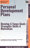 Personal Development Plans – Develop & Focus Goals, Strengths, Skills, & Motivation (eBook, ePUB)