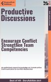 Productive Discussions – Encourage Conflict, Strengthen Team Competencies (eBook, ePUB)