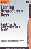 Earning Respect as a Boss – Build Trust & Recognition as a Leader (eBook, ePUB)