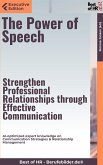 The Power of Speech – Strengthen Professional Relationships through Effective Communication (eBook, ePUB)