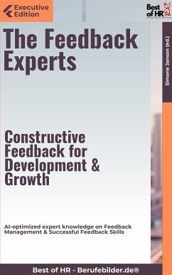 The Feedback Experts – Constructive Feedback for Development & Growth (eBook, ePUB) - Janson, Simone