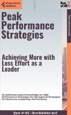 Peak Performance Strategies - Achieving More with Less Effort as a Leader (eBook, ePUB)