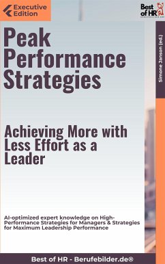 Peak Performance Strategies - Achieving More with Less Effort as a Leader (eBook, ePUB) - Janson, Simone