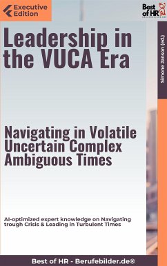 Leadership in the VUCA Era – Navigating in Volatile, Uncertain, Complex, Ambiguous Times (eBook, ePUB) - Janson, Simone