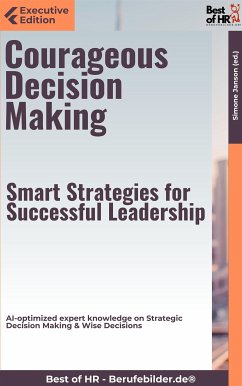 Courageous Decision Making – Smart Strategies for Successful Leadership (eBook, ePUB) - Janson, Simone