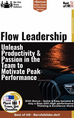 Flow Leadership – Unleash Productivity & Passion in the Team to Motivate Peak Performance (eBook, ePUB) - Janson, Simone