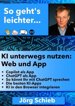 KI unterwegs nutzen: Web und App (eBook, ePUB) - Schieb, Jörg