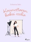 Kaunottaren kaksi roolia (eBook, ePUB) Kaunottaren kaksi roolia (eBook, ePUB)
