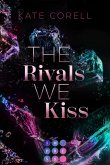 The Rivals We Kiss / Brouwen Dynasty Bd.3 (eBook, ePUB)