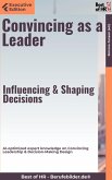 Convincing as a Leader – Influencing & Shaping Decisions (eBook, ePUB)