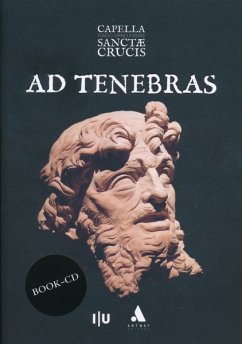 Ad Tenebras. Lamentations And Responsories For The - Capella Sanctæ Crucis