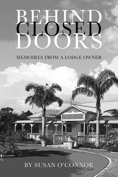 Behind Closed Doors. Memoires From a Lodge Owner. (eBook, ePUB) - O'Connor, Susan