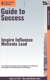 Guide to Success – Inspire, Influence, Motivate, Lead (eBook, ePUB)