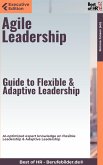 Agile Leadership – Guide to Flexible & Adaptive Leadership (eBook, ePUB)