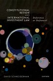 Constitutional Review and International Investment Law (eBook, ePUB)